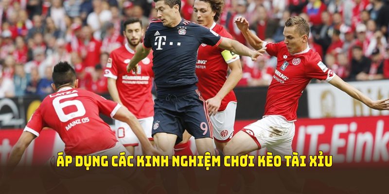 Áp dụng các kinh nghiệm chơi kèo tài xỉu bóng đá để tăng khả năng thắng cược