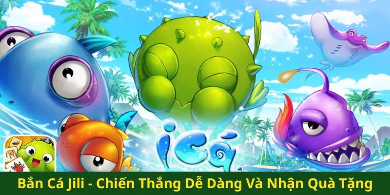 Bắn cá Jili