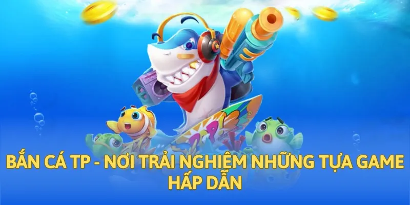 bắn cá TP