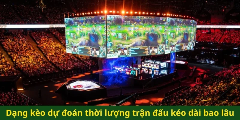 Dạng kèo dự đoán thời lượng trận đấu kéo dài bao lâu