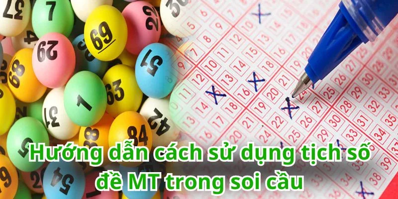 Hướng dẫn cách soi cầu theo tích số đề MT