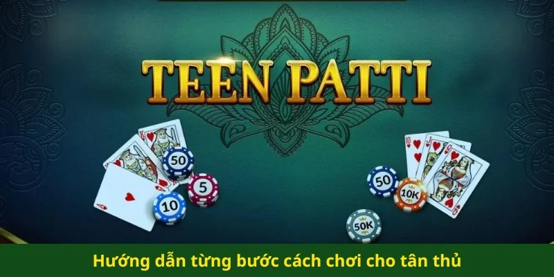 Hướng dẫn từng bước cách chơi cho tân thủ