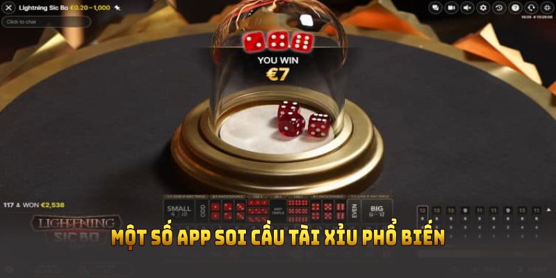 Một số app soi cầu tài xỉu phổ biến để bạn lựa chọn dễ dàng hơn khi cá cược