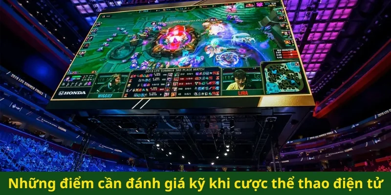 Những điểm cần đánh giá kỹ khi cược thể thao điện tử