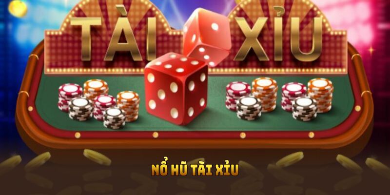 Nổ hũ Tài Xỉu