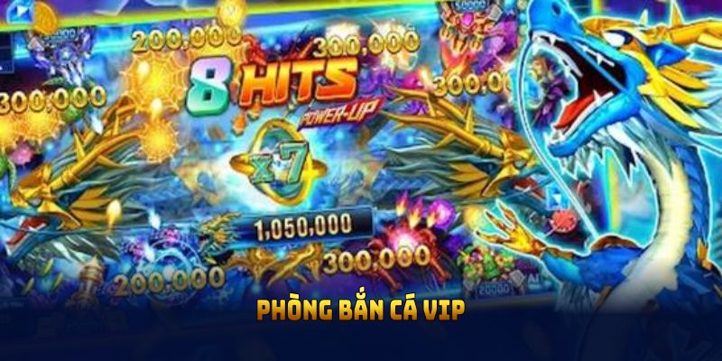 Bắn cá VIP